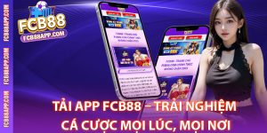 Lợi ích khác khi tải app Fcb88 trên thiết bị của bạn