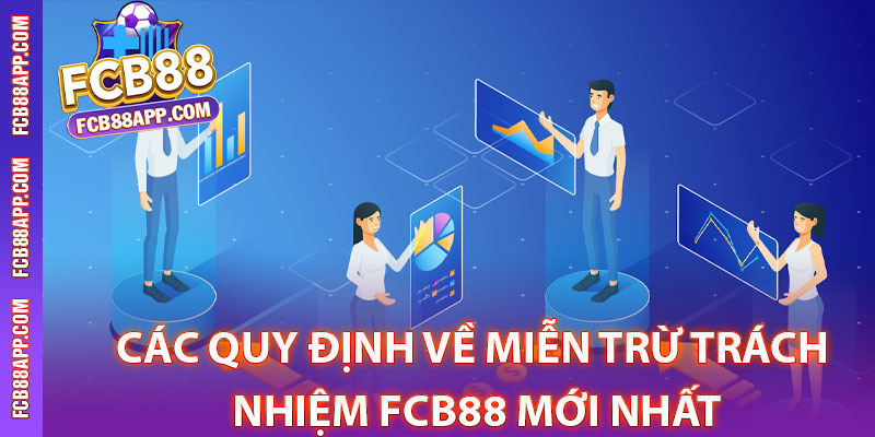 Miễn Trừ Trách Nhiệm Fcb88 - Bảo Vệ Quyền Lợi Người Chơi 2 Các quy định về miễn trừ trách nhiệm Fcb88 mới nhất